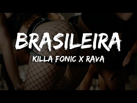 Killa Fonic x RAVA - Brasileira (Versuri/Lyrics)