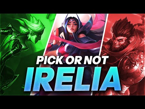 Should YOU Pick Irelia?
