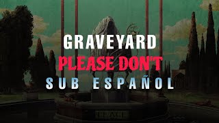 Graveyard - Please Don't (Sub. Español)