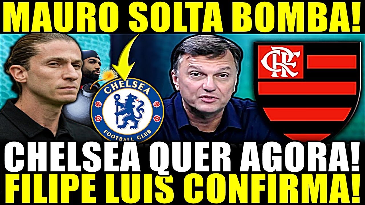 PLANTÃO BOMBA NESSA QUINTA!! FILIPE LUIS CONFIRMA! CHELSEA QUER AGORA! FLAMENGO É AVISADO!