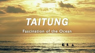 The Fascinating Ocean of Taitung