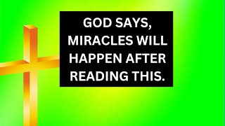 God Says: MIRACLES WILL HAPPEN | god message today | god's message for you today | Jesus | Bible |