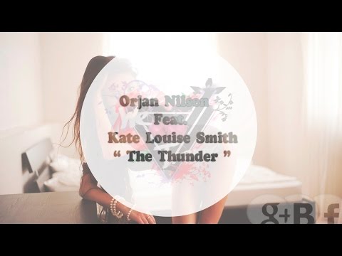 Orjan Nilsen - The Thunder (feat. Kate Louise Smith)