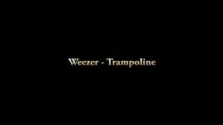 Weezer - Trampoline