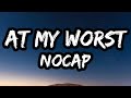 NoCap At My Worst Lyrics