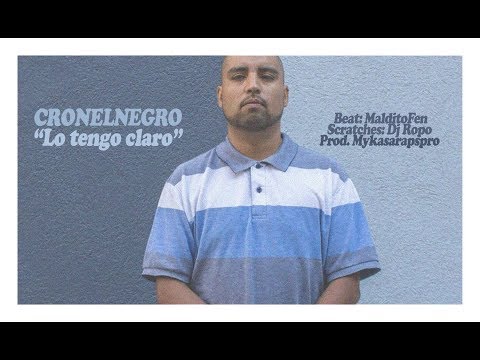 Cronelnegro - Lo tengo claro (con Dj Ropo - Beat MalditoFen)