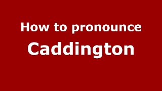 How to pronounce Caddington