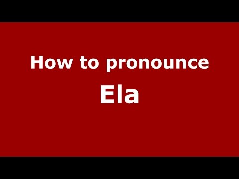 How to pronounce Ela (Spanish/Argentina) - PronounceNames.com