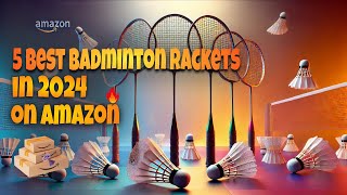 🔥 Top 5 Best Badminton Rackets in 2024 Under $50 on Amazon – Affordable Picks for Every Player!