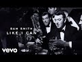 Sam Smith - Like I Can - YouTube