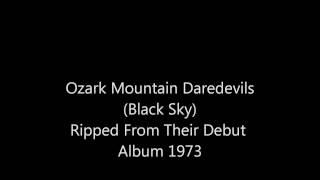 Ozark Mountain Daredevils ( Black Sky )