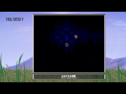 [Video Soundtrack] Home, Sweet Home [FINAL FANTASY V]