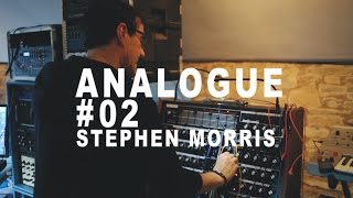 Analogue #02: Stephen Morris