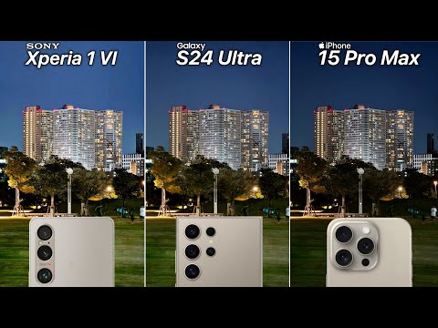Sony Xperia 1 VI VS Galaxy S24 Ultra VS iPhone 15 Pro Max Camera Test Comparison