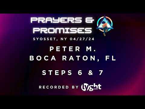 Peter M. Boca Raton, FL - AA Speaker - Steps 6 & 7 - April 2024