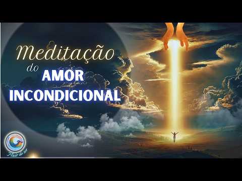 Meditação Guiada | Amor Incondicional da Fonte Criadora | Equilíbrio e Proteção Energética