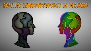 Positive & Negative Interdependence