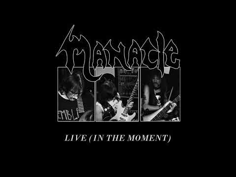 Manacle - Live (In The Moment)