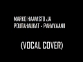 Marko Haavisto ja Poutahaukat -Paha vaanii ...
