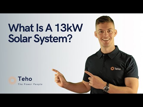 What Is A 13kW Solar System? | What You Need to Know | Teho | Solar and Battery Specialists