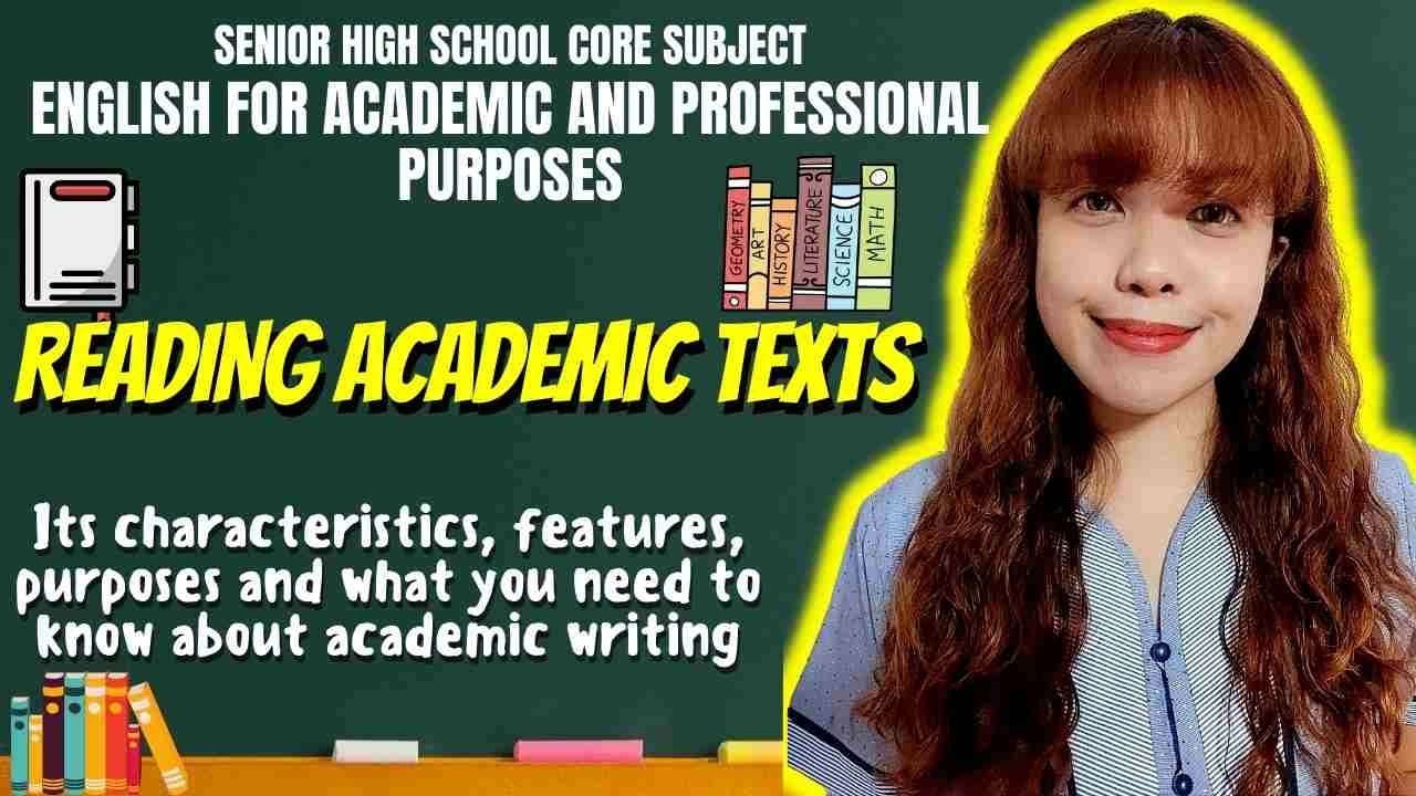 Reading Academic Texts (characteristics, features, purposes, what to remember) - EAPP Senior High