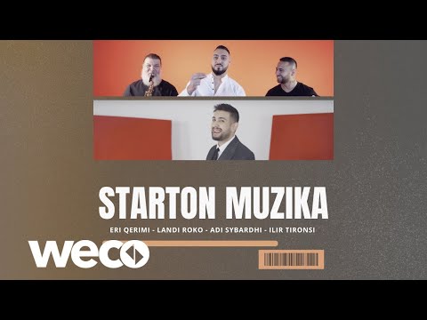 Eri Qerimi x Landi Roko x  Adi Sybardhi x  Ilir tironsi - Starton Muzika