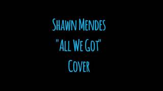 Shawn Mendes - All We Got (Cover) Chance The Rapper