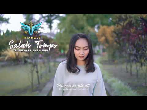 Salah Tompo - Trisuaka ft Jihan Audy
