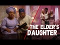 The Elder's Daughter | Powerful Christian Movies 2025