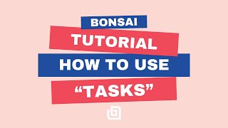 Bonsai Tutorial | How to Use Tasks in Bonsai