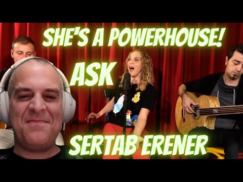 SERTAB ERENER | ASK | FIRST TIME REACTION