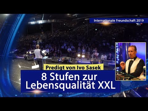 8 Stufen zur Lebensqualität XXL - Teil 1 - Ivo Sasek | Freundestreffen 2019 - sasek.TV