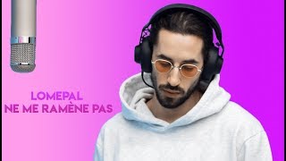 Lomepal -  Ne me ramène pas (Clip non officiel)