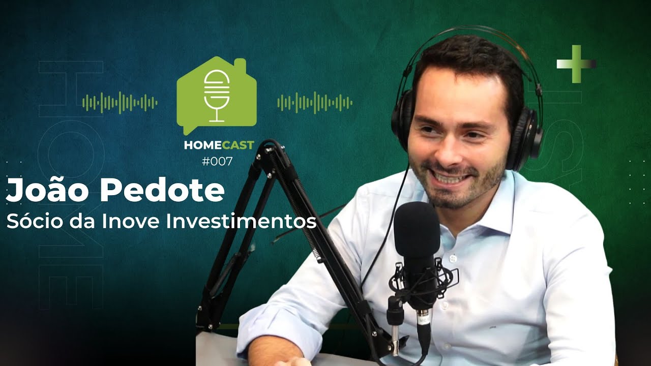 APRENDA A INVESTIR SEU DINHEIRO DA FORMA CERTA | João Pedote | Homecast #007  | Homecast