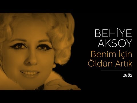 Behiye Aksoy - Benim İçin Öldün Artık (Official Audio)