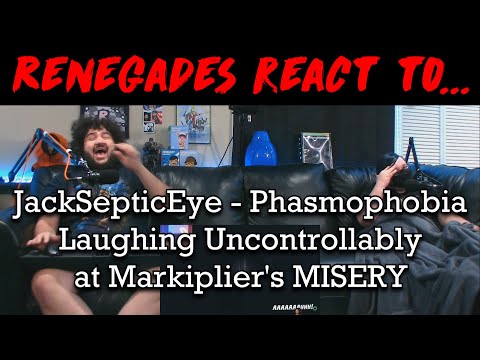 Renegades React to... @jacksepticeye - Laughing Uncontrollably At Markiplier's MISERY | Phasmophobia