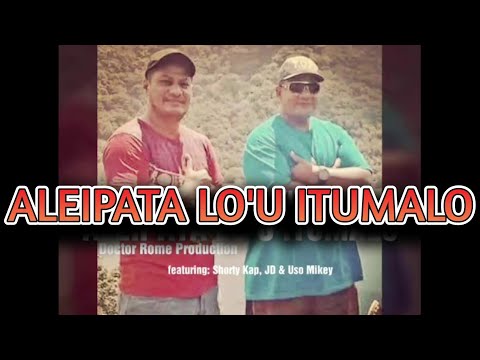 ALEIPATA LO'U ITUMALO (official audio) - King A ft Shorty Kap, JD, Uso Mikey - Dr. Rome Production