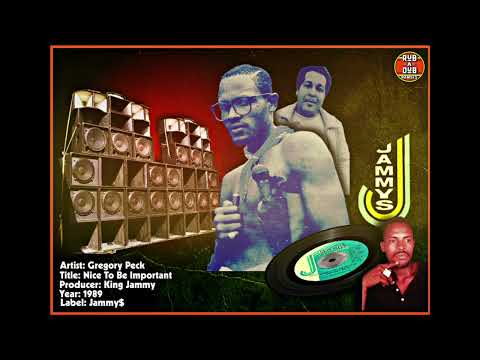 Gregory Peck - Nice To Be Important (1989 - King Jammy)