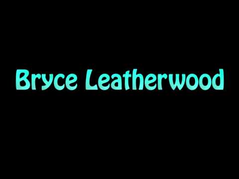 Learn How To Pronounce Bryce Leatherwood