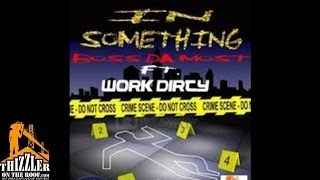 Boss Da Most ft. Work Dirty - In Something [Thizzler.com]