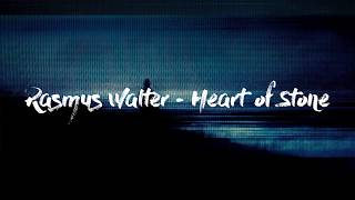 Rasmus Walter - Heart of Stone [LYRICS]