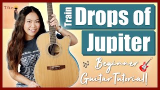 Drops of Jupiter ? Train EASY Guitar Lesson Beginner Tutorial | Chords, Strumming, Play-Along! ?