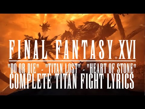 FINAL FANTASY XVI - DO OR DIE, TITAN LOST, HEART OF STONE - [Complete Titan Fight OST] - Lyrics