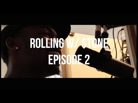 Rolling W/ $tone: Episode 2