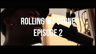 Rolling W/ $tone: Episode 2