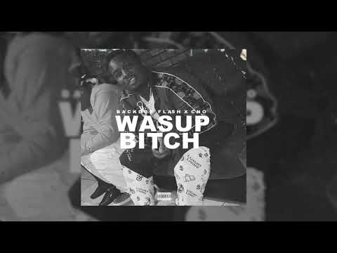 Backdoe Flash - Wasup Bitch ft CNO