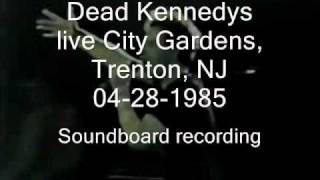 Dead Kennedys &quot;This Could Be Anywhere&quot; live City Gardens, Trenton, NJ 04-28-1985 (SBD)