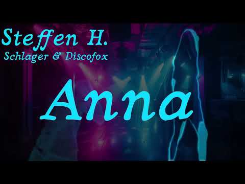 Steffen H. – Anna 💖 | Neuer Deutscher Schlager 2025 | Liebe, Sehnsucht & Gefühl