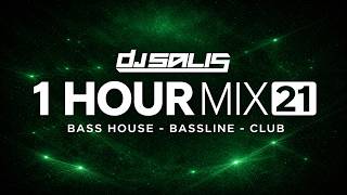 DJ Salis 1Hour Mix Vol 21 - Bass House & Bassline & Club Music
