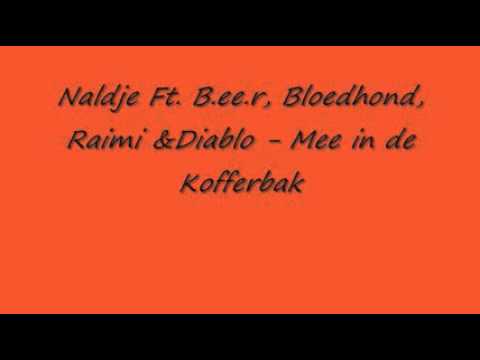 Naldje Ft. B.ee.r, Bloedhond, Raimi & Diablo - Mee in de Kofferbak